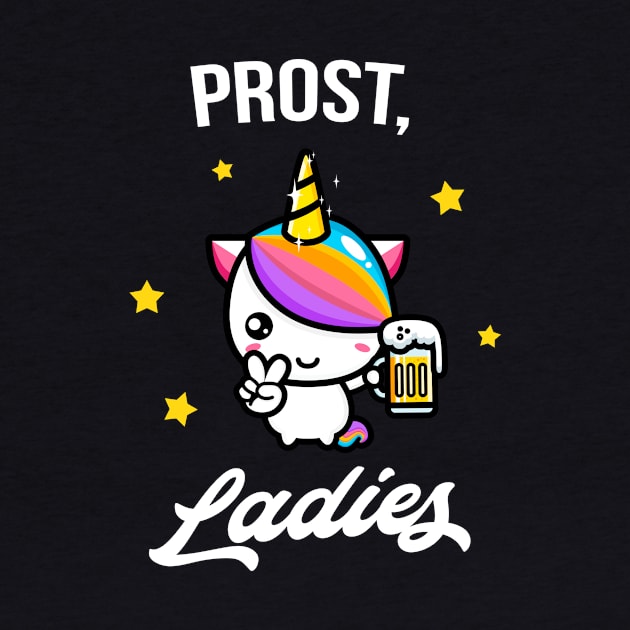 Prost, Ladies lustiges Party Einhorn Bier Fun Frau by Foxxy Merch